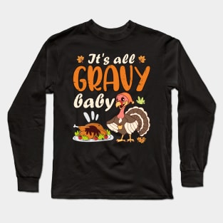 It's All Gravy Baby Thanksgiving Turkey Funny Gobble Wobble Long Sleeve T-Shirt